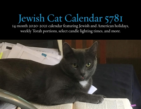 Calendar Jewish Cats Calendar 5781: 14 Month 2020-2021 Calendar Featuring Jewish and American Holidays, Weekly Torah Portions, Select Candle Lighting Time Book