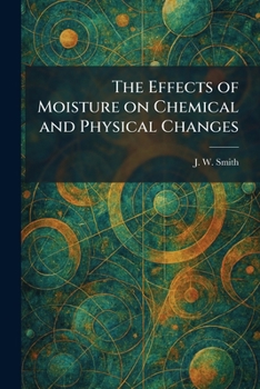 Paperback The Effects of Moisture on Chemical and Physical Changes Book