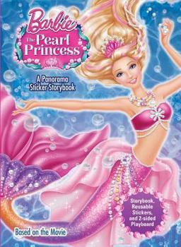 Barbie: The Pearl Princess: A Panorama Sticker Storybook - Book  of the Barbie and the Pearl Princess