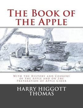 Paperback The Book of the Apple: With the History and Cookery of the Apple and on the Preparation of Apple Cider Book