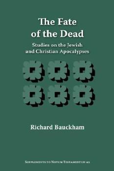 Paperback The Fate of the Dead: Studies on the Jewish and Christian Apocalypses Book