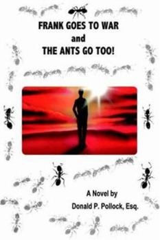 Paperback Frank Goes to War and the Ants Go Too! Book