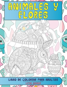 Paperback Libro de colorear para adultos - Letra grande - Animales y flores [Spanish] Book
