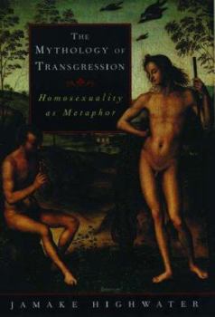 Hardcover The Mythology of Transgression: Homosexuality as Metaphor Book