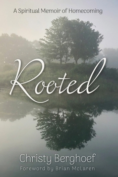 Rooted: A Spiritual Memoir of Homecoming