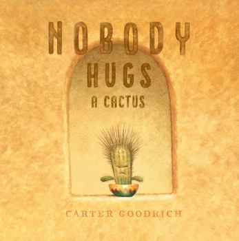 Hardcover Nobody Hugs a Cactus Book