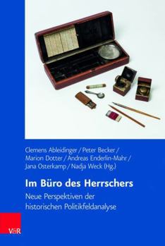 Hardcover Im Buro Des Herrschers: Neue Perspektiven Der Historischen Politikfeldanalyse [German] Book