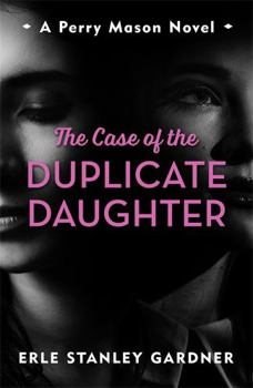 The Case of the Duplicate Daughter - Book #62 of the Perry Mason