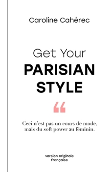 Paperback Get Your Parisian Style: Version française originale [French] Book
