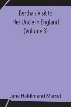 Paperback Bertha's Visit to Her Uncle in England (Volume 3) Book