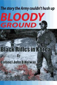 Paperback Bloody Ground: Black Rifles in Korea Book