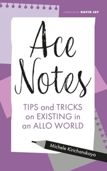 Paperback Ace Notes: Tips and Tricks on Existing in an Allo World Book