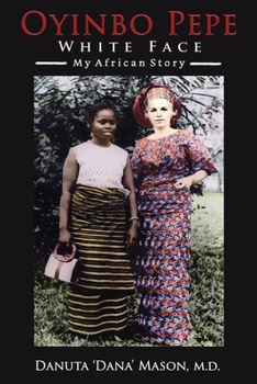 Paperback Oyinbo Pepe White Face: My African Story Book