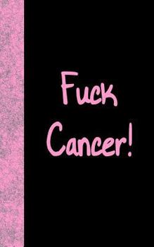 Paperback Fuck Cancer: Lined Diary, 180 Pages Book