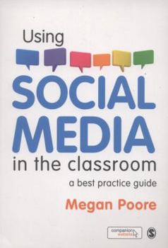 Paperback Using Social Media in the Classroom: A Best Practice Guide Book