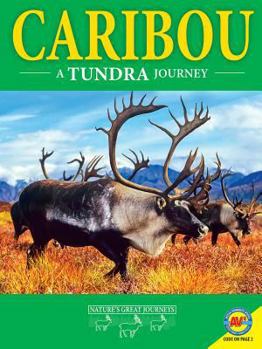 Caribou: A Tundra Journey - Book  of the Nature's Great Journeys