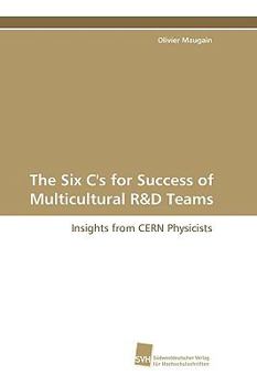 Paperback The Six C's for Success of Multicultural R&D Teams: Insights from CERN Physicists Book