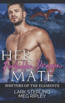 Her Forbidden Dragon Mate - Book #7 of the Shifters of the Elements