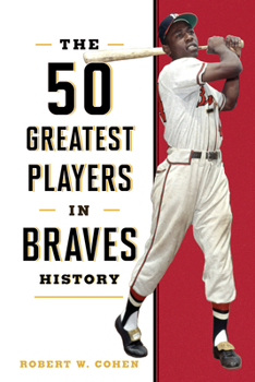 Hardcover The 50 Greatest Players in Braves History Book