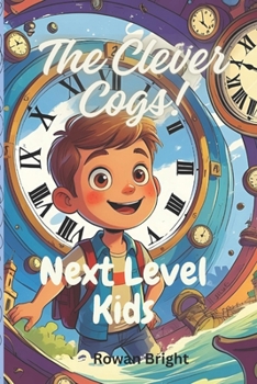 Paperback The Clever Cogs: Next Level Kids: Shot Stories for Children Book