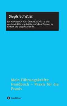 Hardcover Mein Führungskräfte Handbuch - Praxis für die Praxis [German] Book