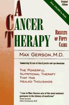 Paperback A Cancer Therapy: Results of Fifty Cases and the Cure of Advanced Cancer by Diet Therapy : A Summary of 30 Years of Clinical Experimentation Book