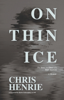 Paperback On Thin Ice: The Story and Diary of a Male Anorexic Book
