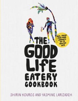 Hardcover GOOD LIFE EATERY COOKBOOK, THE Book