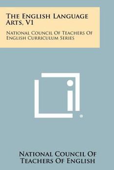 Paperback The English Language Arts, V1: National Council of Teachers of English Curriculum Series Book