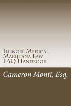 Paperback Illinois' Medical Marijuana Law FAQ Handbook Book
