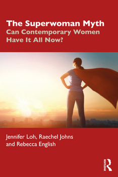 Paperback The Superwoman Myth: Can Contemporary Women Have It All Now? Book