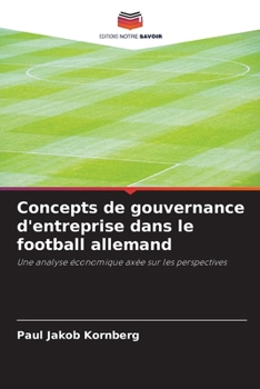 Concepts de gouvernance d'entreprise dans le football allemand (French Edition)