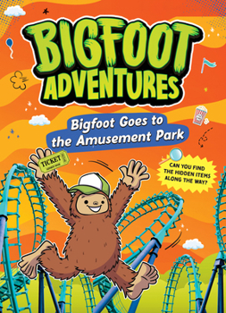 Bigfoot Goes to the Amusement Park (Bigfoot Adventures)