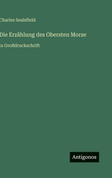 Die Erzählung des Obersten Morse: in Großdruckschrift