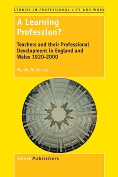 Paperback A Learning Profession?: Teachers and Their Professional Development in England and Wales 1920-2000 Book