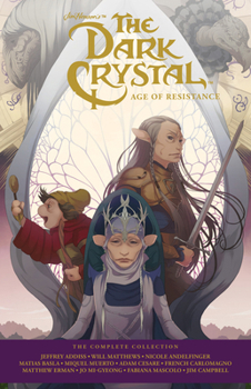 Hardcover Jim Henson's the Dark Crystal Age of Resistance: The Complete Collection Book