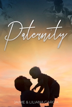 Paternity: Healing the Orphan Heart and Experiencing the Father's Love