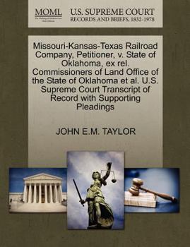 Missouri-Kansas-Texas Railroad Company, Petitioner, v. State of Oklahoma, ex rel. Commissioners of Land Office of the State of Oklahoma et al. U.S. ... of Record with Supporting Pleadings