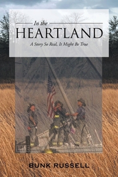 Paperback In the Heartland: A Story So Real, It Might Be True Book