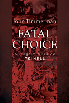 Paperback Fatal Choice: A Pilgrim's Guide to Hell Book