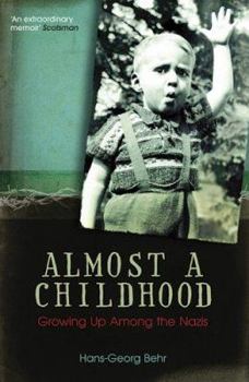 Paperback Almost a Childhood: Growing Up Among the Nazis Book
