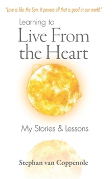 Paperback Learning to Live From the Heart: My Stories & Lessons Book