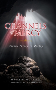 Hardcover Channels of Mercy: Divine Mercy in Poetry Book