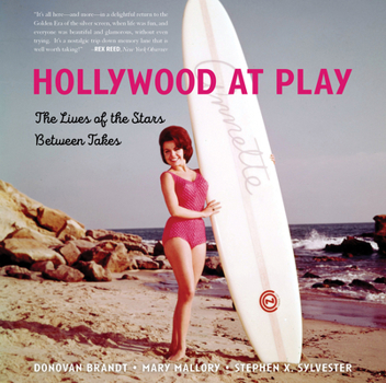 Hardcover Hollywood at Play: The Lives of the Stars Between Takes Book