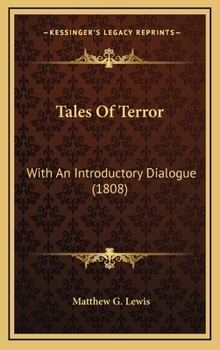 Hardcover Tales Of Terror: With An Introductory Dialogue (1808) Book