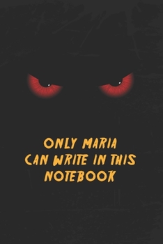 Paperback Maria Notebook: Only Maria Can Write In This Notebook, Gift for Maria, Scary notebook for friend, protected Journal, 6x9 150 page, Dot Book