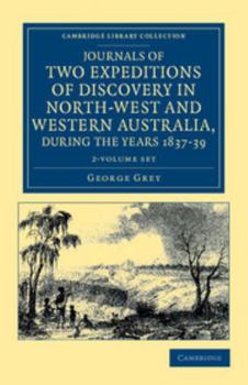 Paperback Journals of Two Expeditions of Discovery in North-West and Western Australia, During the Years 1837, 38, and 39 2 Volume Set Book