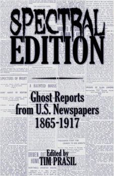 Paperback Spectral Edition: Ghost Reports from U.S. Newspapers, 1865-1917 Book