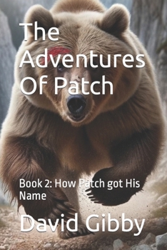 Paperback The Adventures Of Patch: Book2: How Patch got His Name Book