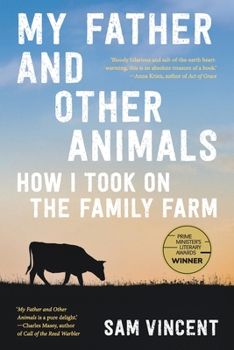 Paperback My Father and Other Animals: How I Took on the Family Farm Book